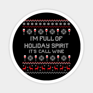 I'm Full Of Holiday Spirit It's Called wine Magnet